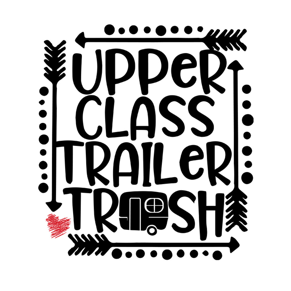 Upper-class-trailer-trash-SVG-HB30072021.jpg