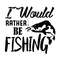 I-would-rather-be-fishing-SVG-HB27072061.jpg