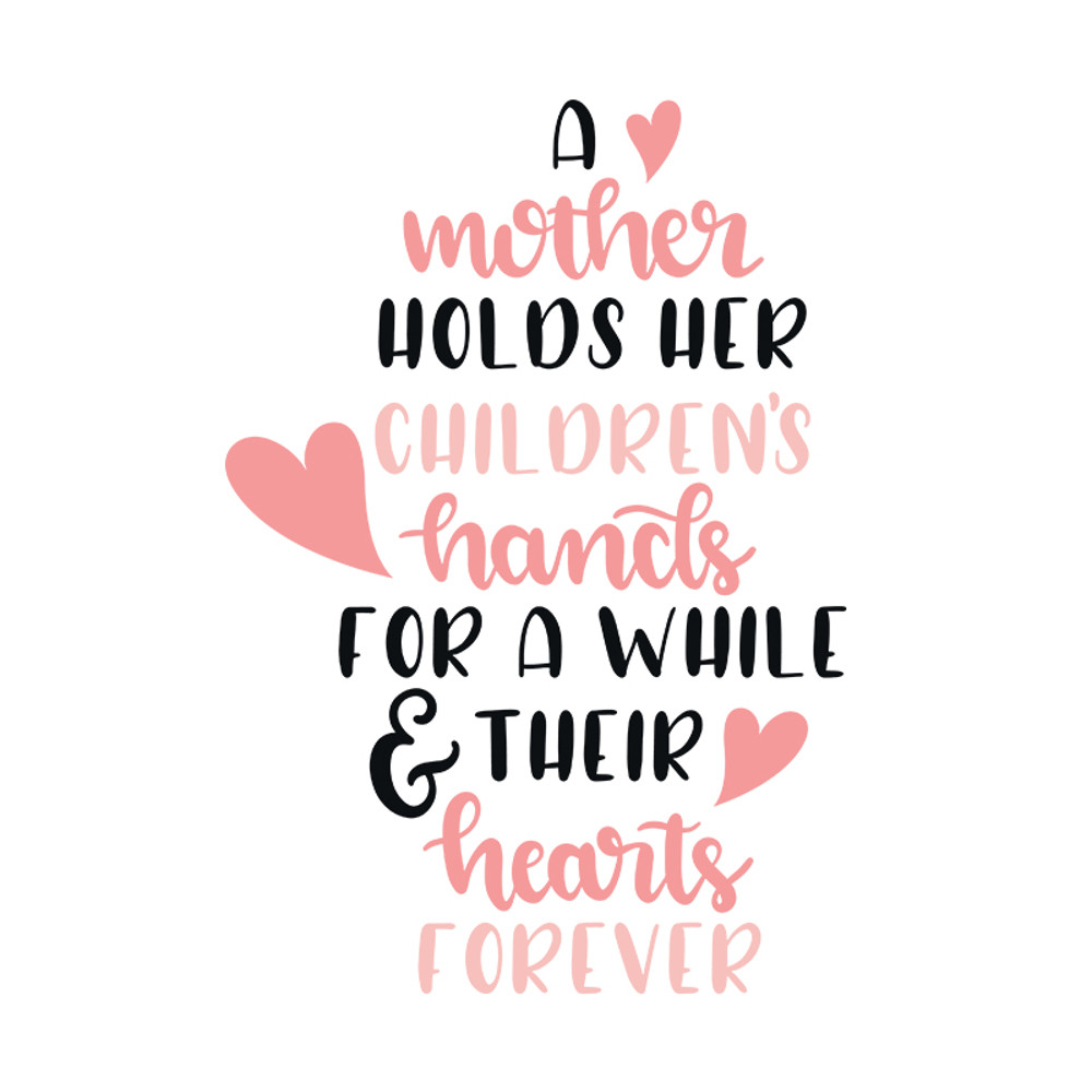 A-mother-holds-her-children-s-hand-for-a-while-their-hearts-forever-svg-TD06082033.jpg