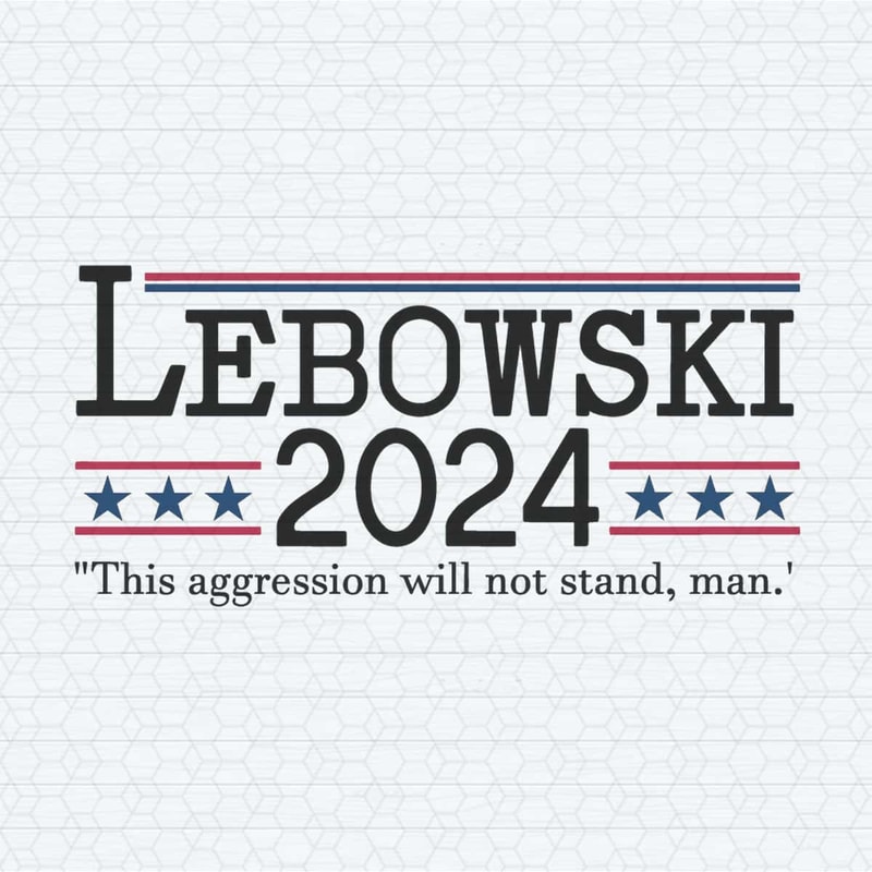ChampionSVG-Lebowski-2024-This-Aggression-Will-Not-Stand-SVG.jpg
