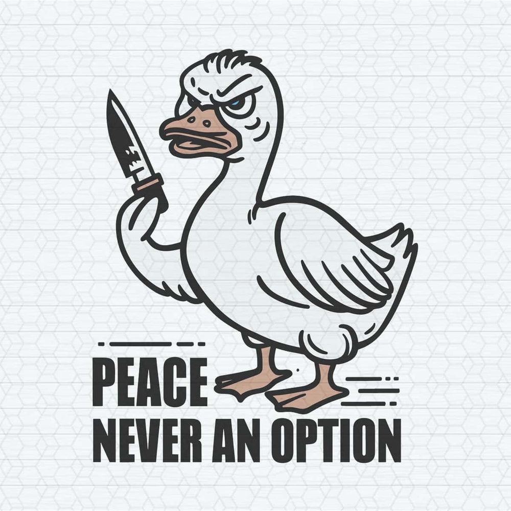ChampionSVG-Trending-Funny-Meme-Duck-Off-Peace-Never-An-Option-SVG.jpg