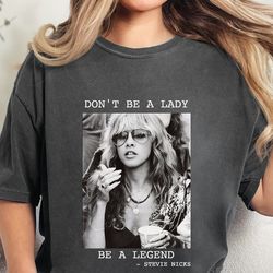stevinicks comfort colors shirt, fleetwood mac shirts, stevi shirt, don't be a lady be a legend, stevinicks 2024 tour