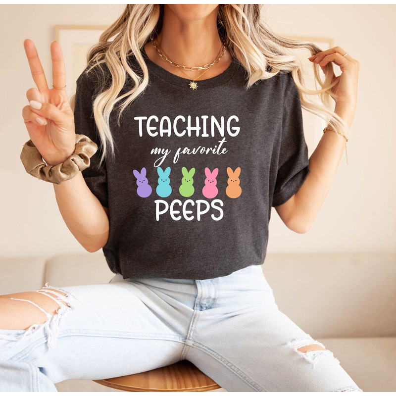 Teaching My Favorite Peeps Shirt, Teacher Bunny Easter Tee, Easter Day Gift Shirt, Teacher Shirt, Teachers Easter Shirt, Bunny Peeps Shirt,.jpg