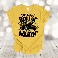 school shirt, cute they see me rollin they waitin', bus driver shirt, premium soft unisex tee, plus sizes available