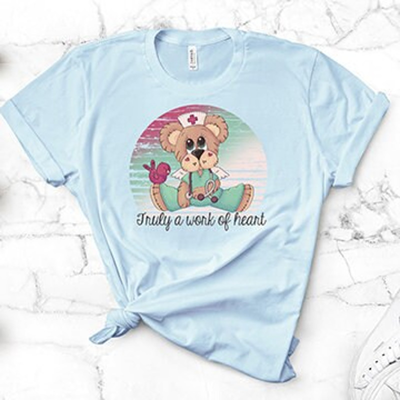 Truly Is A Work Of Heart, Nurse Bear, Nurse Shirt, Love Nurses, Nurse Gift, Premium Soft Unisex Tee, 2x, 3x, 4x, Plus Sizes Available.jpg