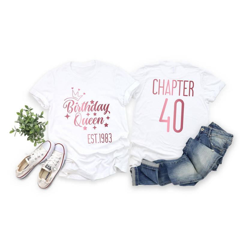 Birthday Queen Shirt, Birthday Date Est Shirt, Birthday Shirt for Women, 40th Tee, Custom Birthday Queen Tee, Chapter 40, 40th Birthday Tee.jpg