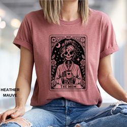 the mom tarot card shirt, skeleton mother shirt