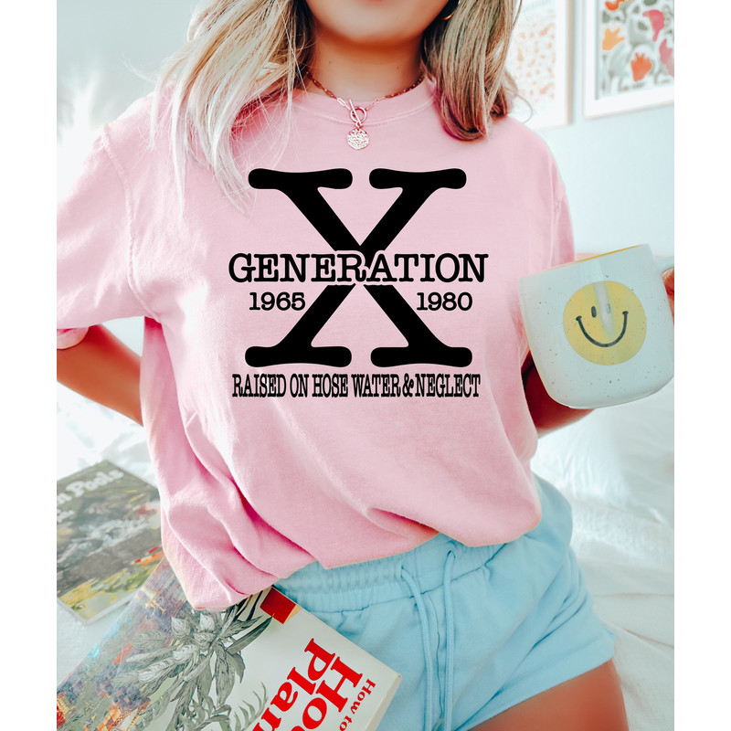 Gen X T Shirt, Generation X Raised on Hose Water and Neglect Shirt, Nostalgic Gift, Funny Women Shirt, Childhood Memories, Mama Shirt.jpg