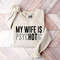 My Wife is Psychotic Sweatshirt, Funny Husband Shirt, Anniversary Gift, Couples Shirt, Wifey Shirt, How Wife Shirt, Hubby Shirt.jpg
