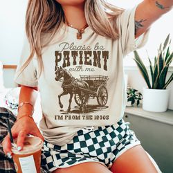 please be patient shirt, funny mom shirt