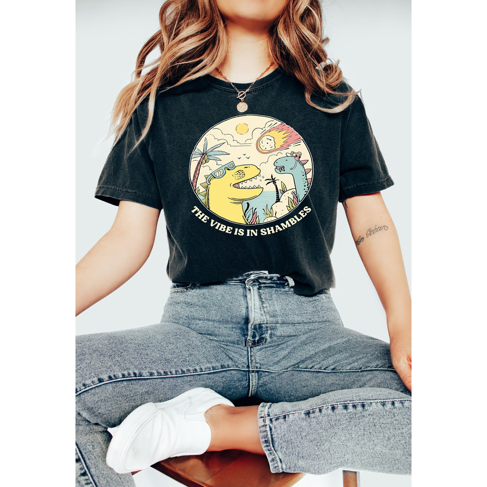 The Vibe Is In Shambless Shirt, Funny Meme Shirt, Sarcastic T-Shirt, Mental Health Shirt, Dinosaur Shirt, Trendy Womans Clothing.jpg