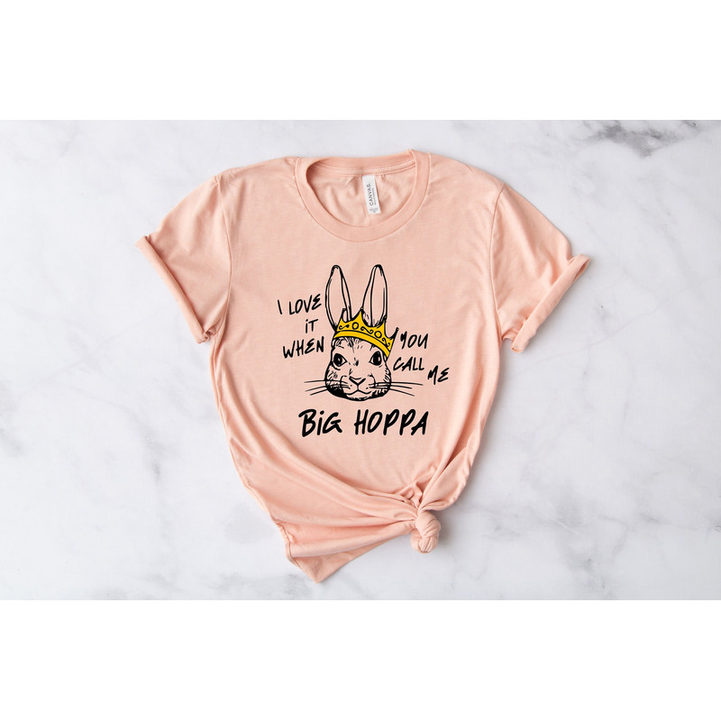 I Love It When You Call Me Big Hoppa Shirt, Funny Easter Shirt, Easter Bunny Shirt, Kids Easter Shirt, King Rabbit Shirt.jpg