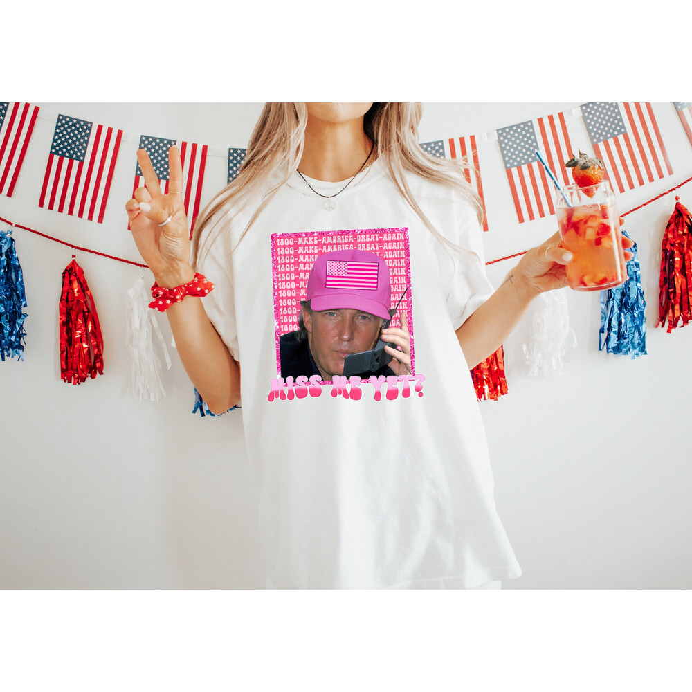 Funny Trump Pink Miss Me Yet Shirt, Republican Shirt, Trump 2024 Shirt, Patriot Republican Shirt, Donald Trump Shirt, President 2024 Shirt.jpg