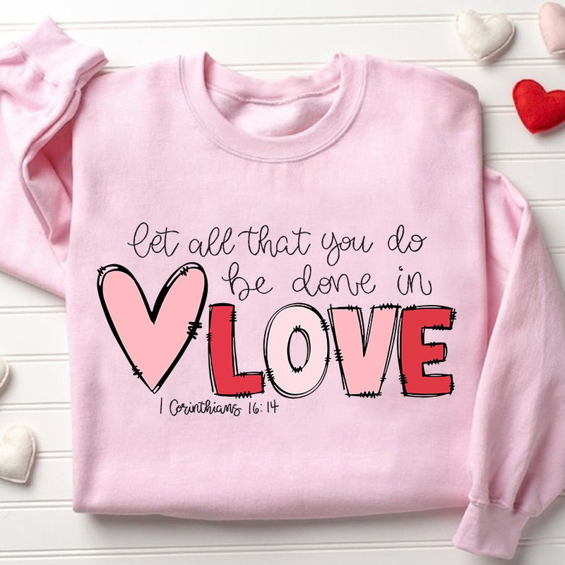 Retro Let all that you do be done in Love Sweatshirt, Valentines Day Shirt for Women, Cute Valentine Day Shirt, Couple Valentine's Day Gift.jpg