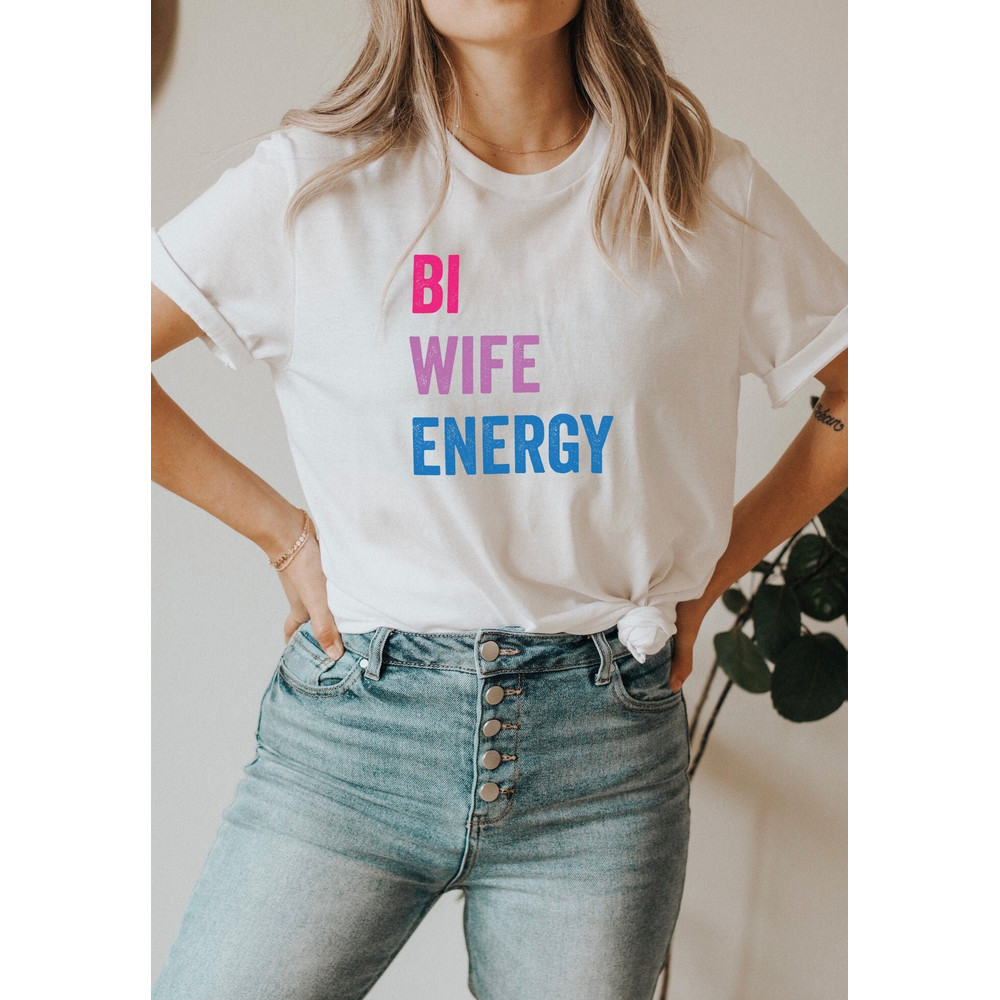 Bi Wife Energy Tshirt, Bisexual Pride, Bi Pride, Bisexual, Unisex Shirt, LGBT Shirt, Pride tshirt, lgbt pride shirt, pride shirt.jpg