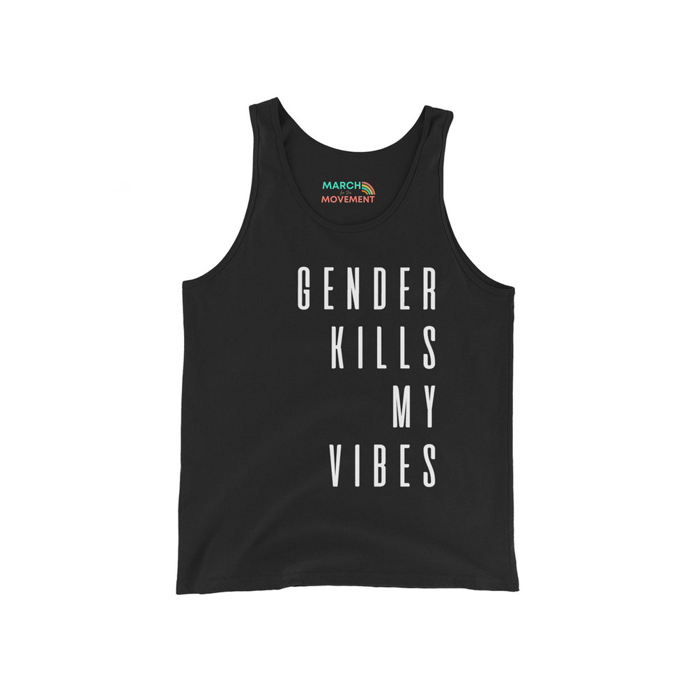 Gender Kills My Vibes Tank Top  Pride Shirts  LGBTQ Pride Shirt  Pride Tank Top  Equality Shirt  March For The Movement.jpg