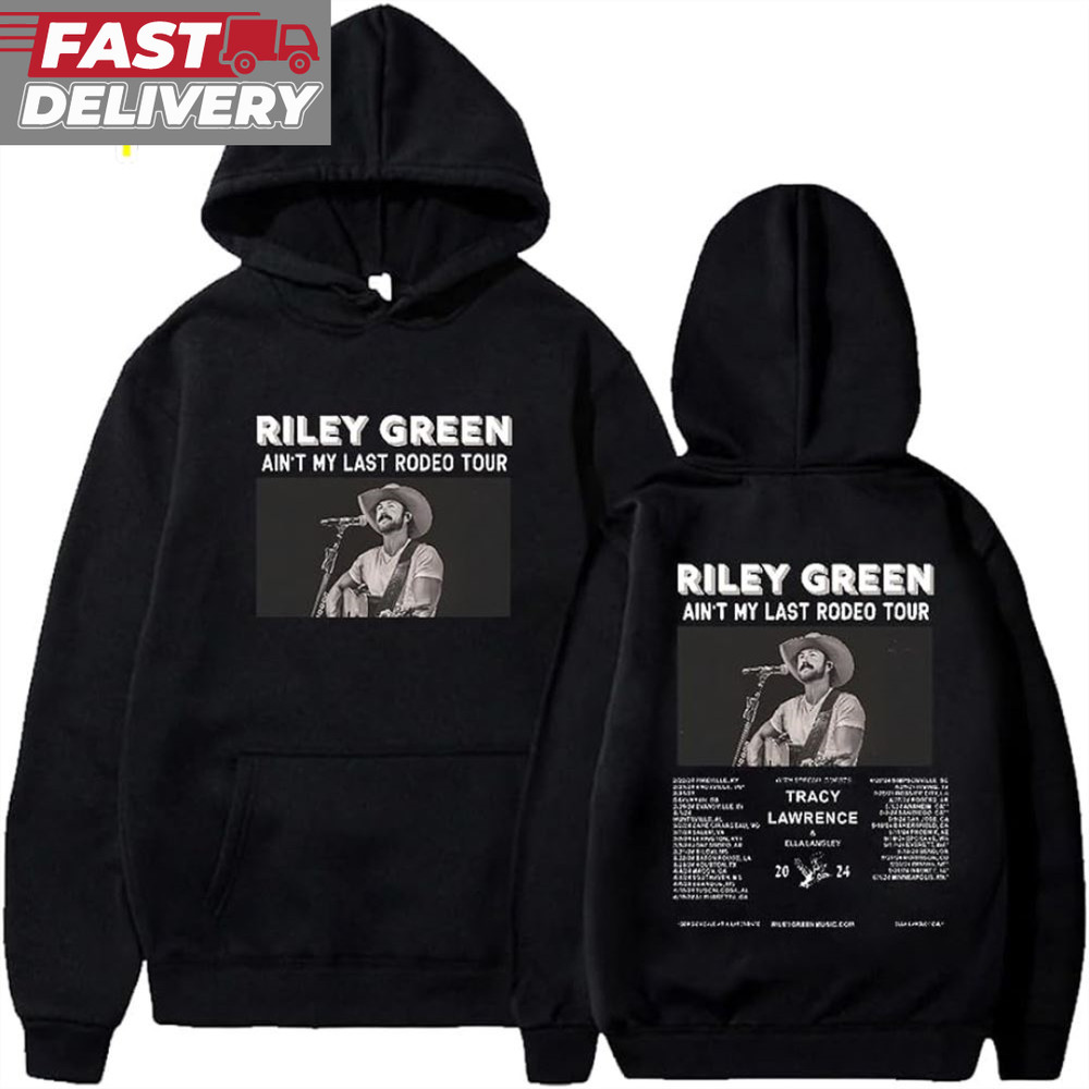 Riley Green Hoodie Ain't My Last Rodeo Tour 2024 Merch Shirt.jpg
