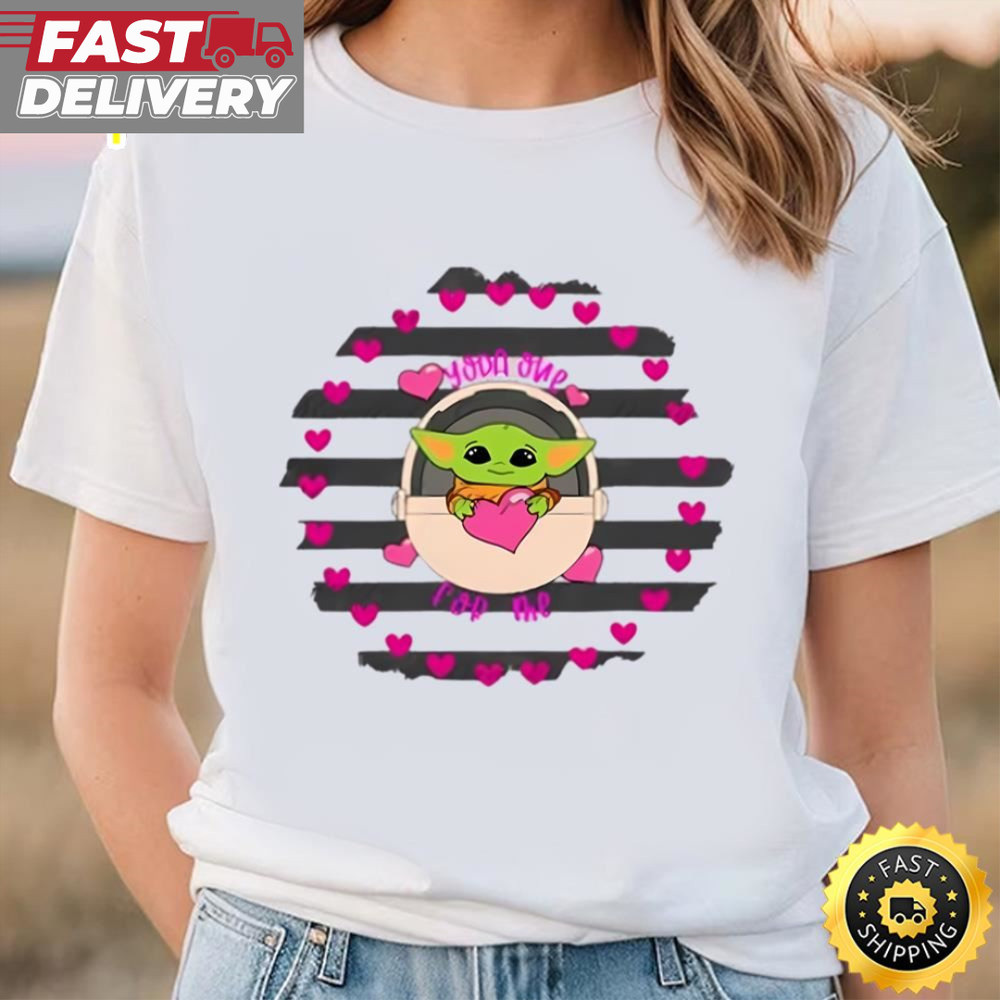 Star War Yoda One For Me Baby Yoda Valentines Day T-Shirt.jpg
