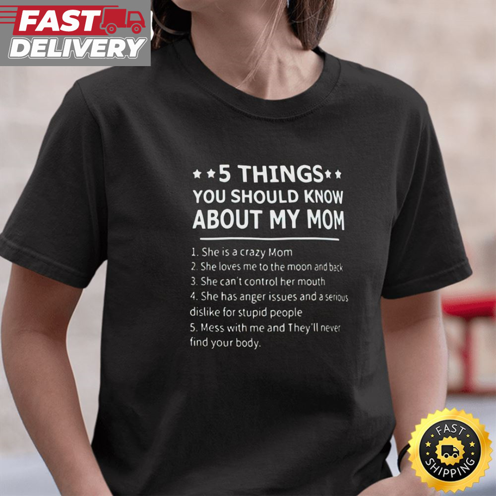 5 Things You Should Know Aboout My Mom Happy Mothers Day Unisex T-Shirt.jpg