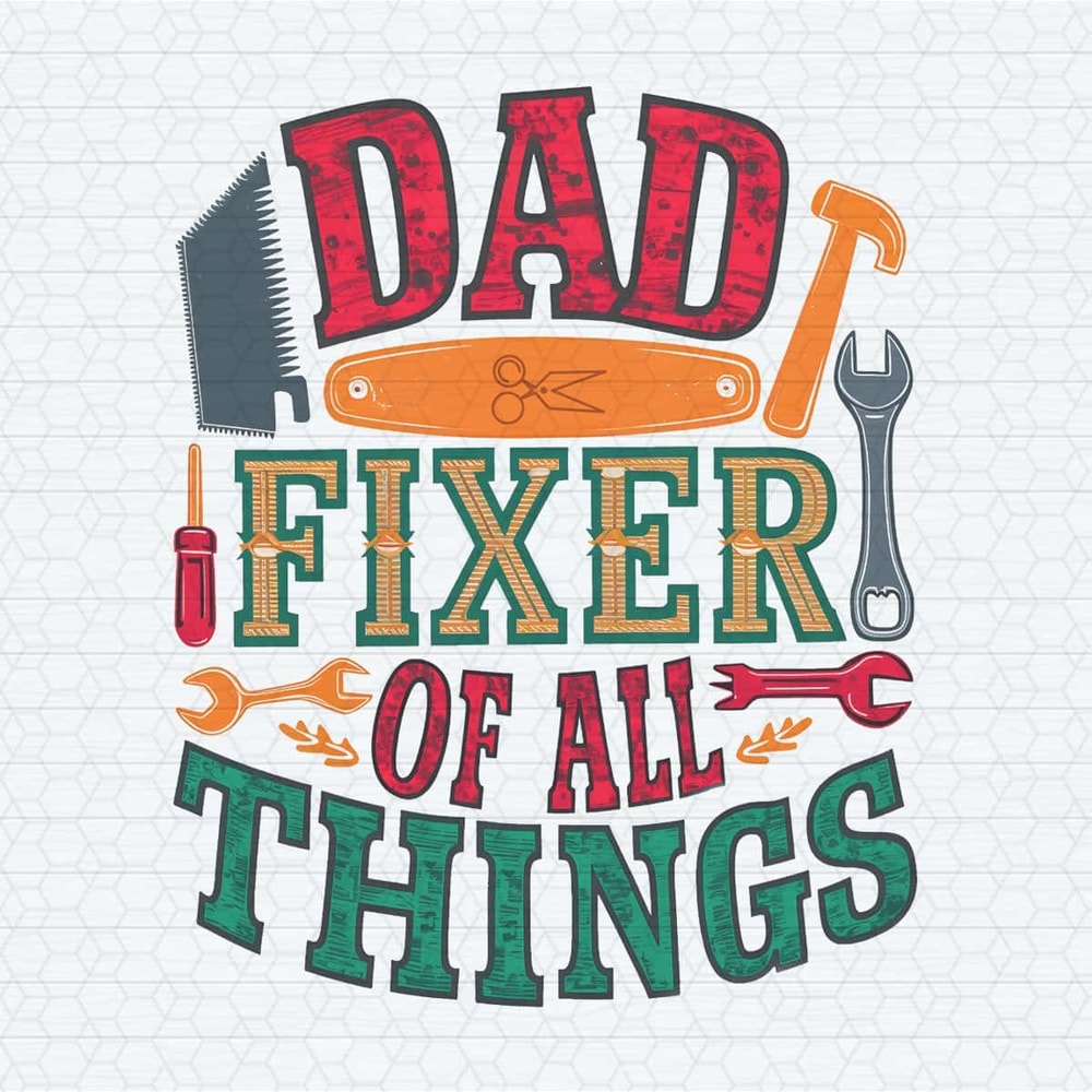 ChampionSVG-3005241027-dad-fixer-of-all-the-things-funny-daddy-png-3005241027png.jpg