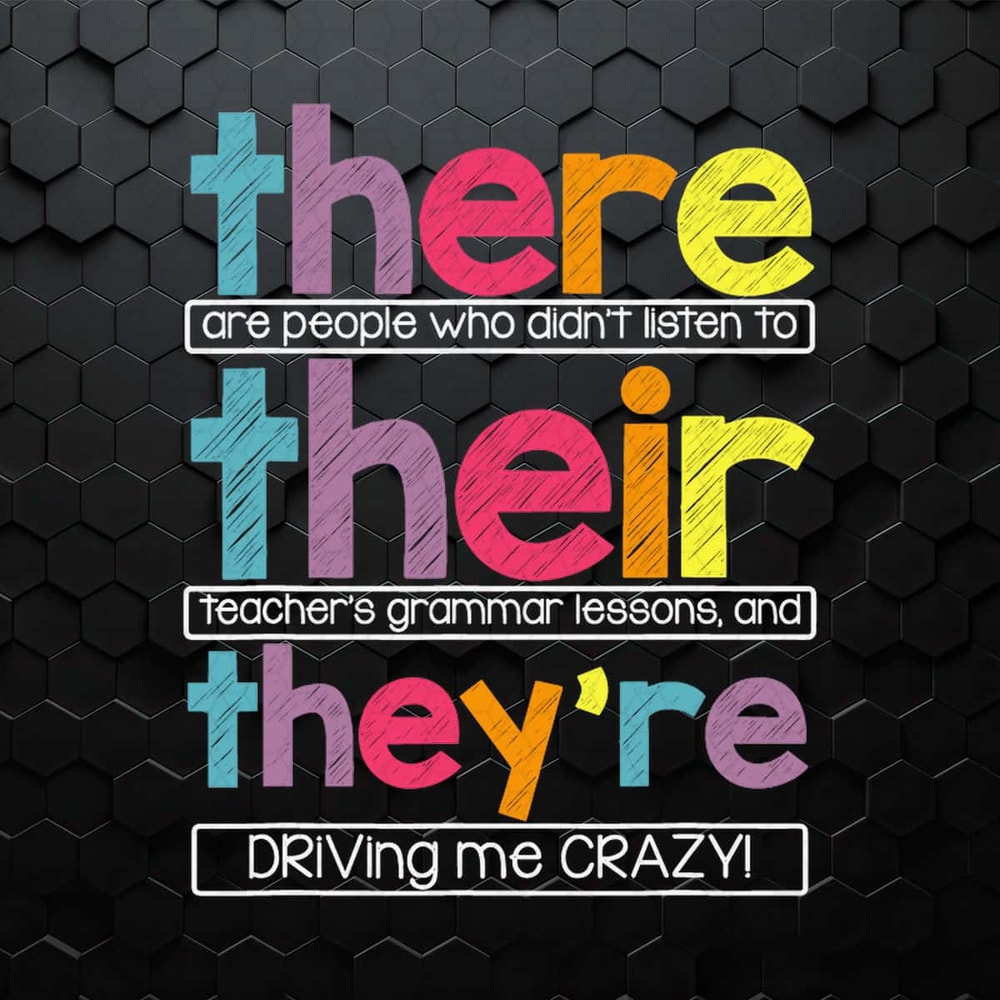 WikiSVG-There-Their-They-Are-Driving-Me-Crazy-Kindergarten-Teacher-SVG.jpg