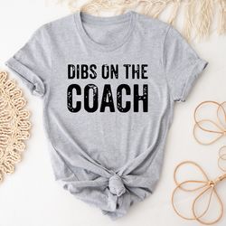dibs on the coach shirt, baseball coach shirt