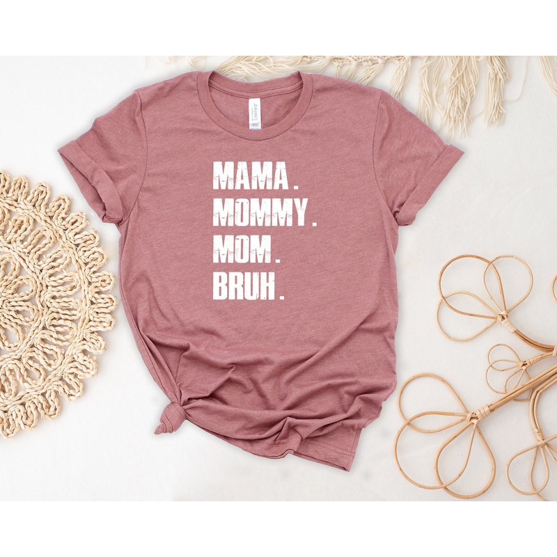 Happy Mother T Shirt, Mama Mommy Mom Bruh Shirt, Mothers Day T-Shirt, Motherhood Tees, Gift For Mom, Mama Tshirt, Women Clothing, Outfit.jpg