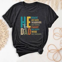 he is dad t-shirt, father's day gift shirt