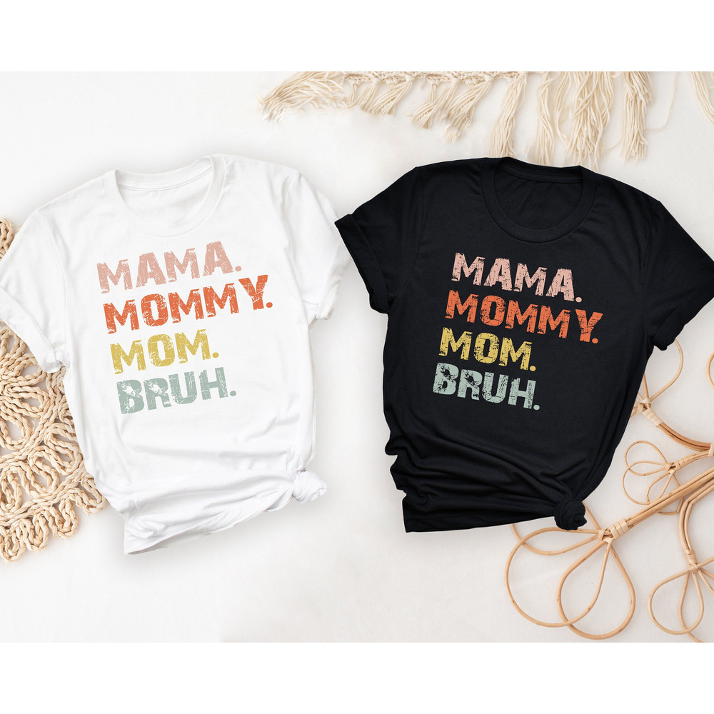 Mom Life Shirt, Mothers day T-Shirt, Cute Mom Tshirt, Sarcastic Mom Tees, Funny Bruh Shirts, Mother's Day Outfit, Mama Gifts, Mommy Clothing.jpg
