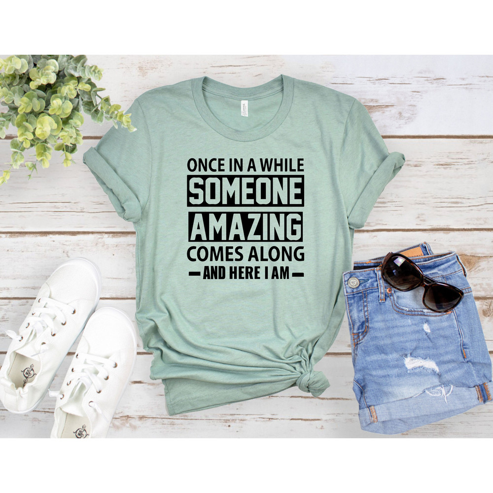Sarcastic Shirt, Funny Graphic T-Shirt, Cute Saying Tee, Best Friend Gift, Birthday Gift, Women's Outfit, Men Tshirt, Sassy Women Clothing.jpg