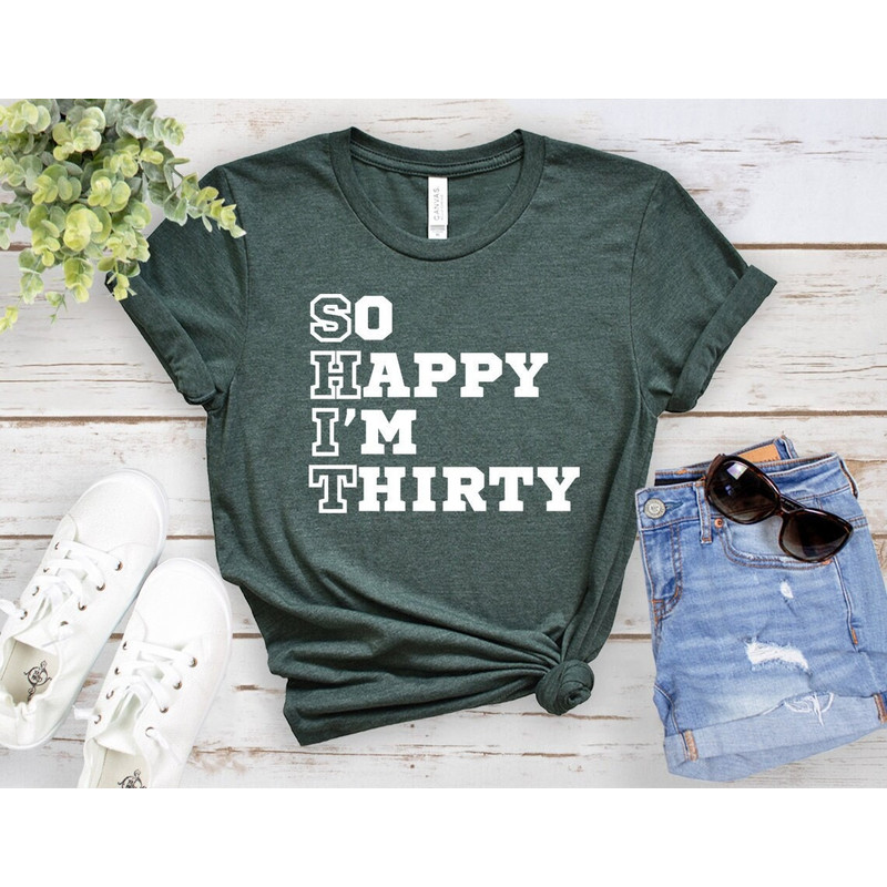 So Happy I'm Thirty Shirt, 30th Birthday T-Shirt, Funny Birthday Tees, Shirts For Men, 30th Birthday Gift, Birthday Party Tops, Friends Gift.jpg