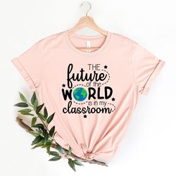 the future of the world is in my classroom , teacher appreciation