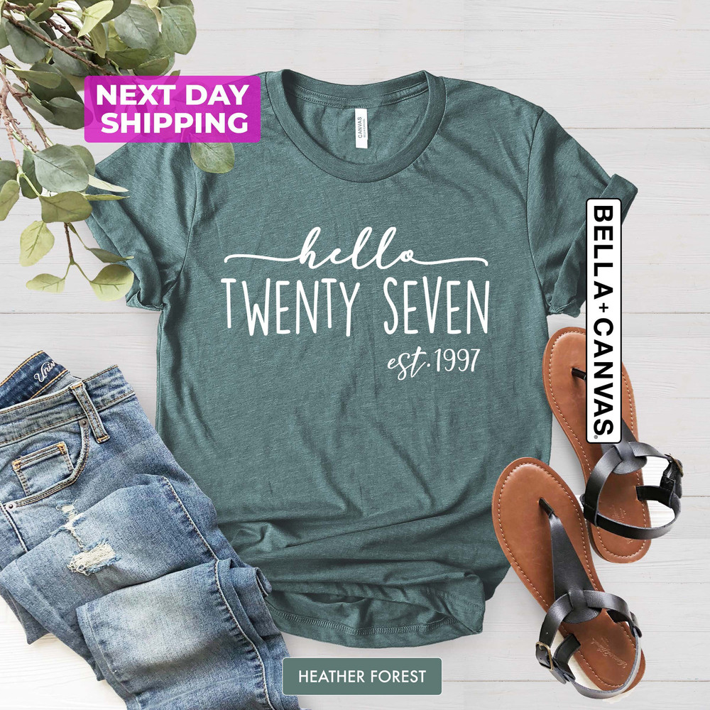 Hello Twenty-Seven Birthday Shirt, Women Gift, Turning 27 Birthday Shirt, Est 1997 Birthday Gift Shirt, 27th Birthday Shirt, 27th Birthday.jpg