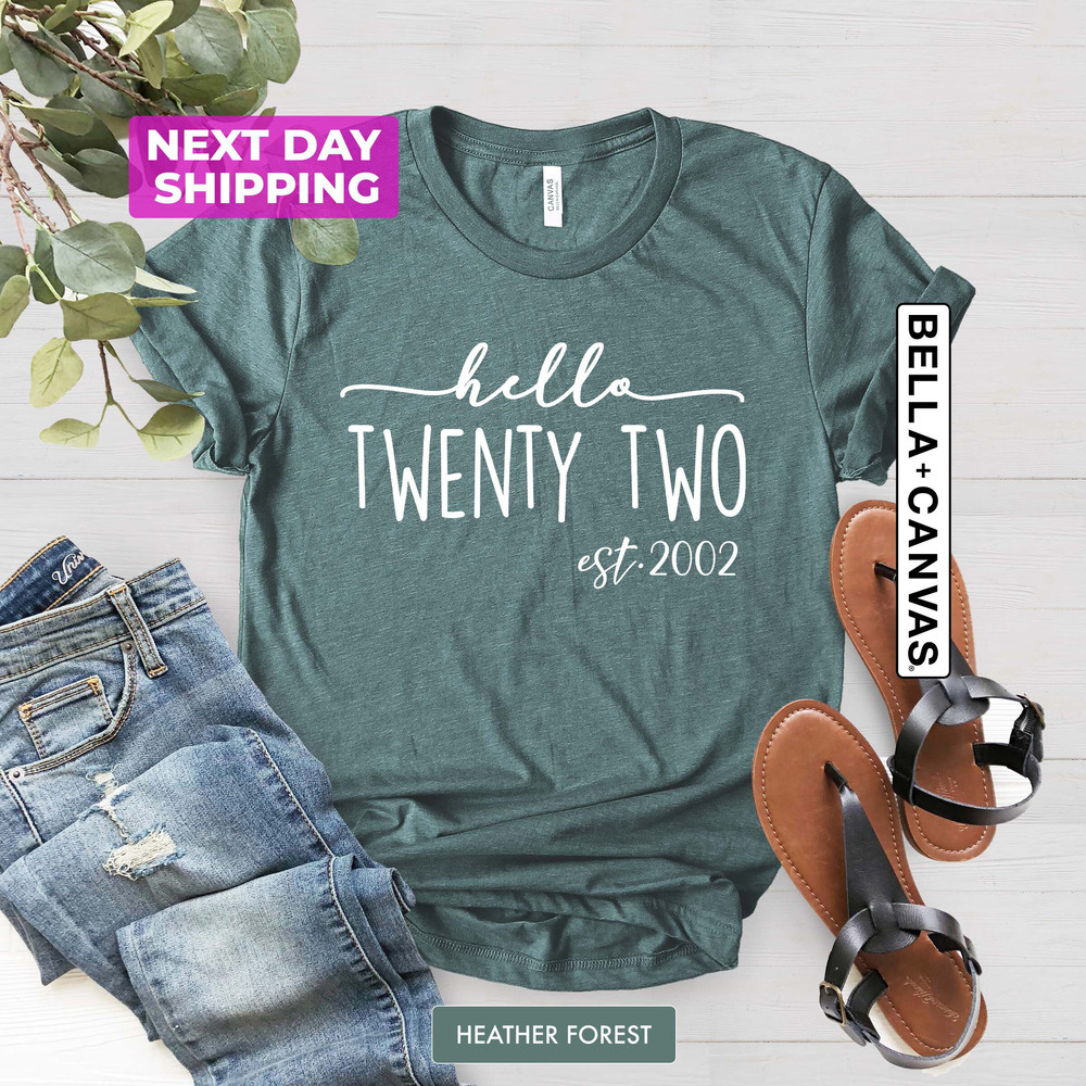 Hello Twenty-Two Birthday Shirt, Women Gift, Turning 22 Birthday Shirt, Est 2002 Birthday Gift Shirt, 22nd Birthday Shirt, 22nd Birthday.jpg