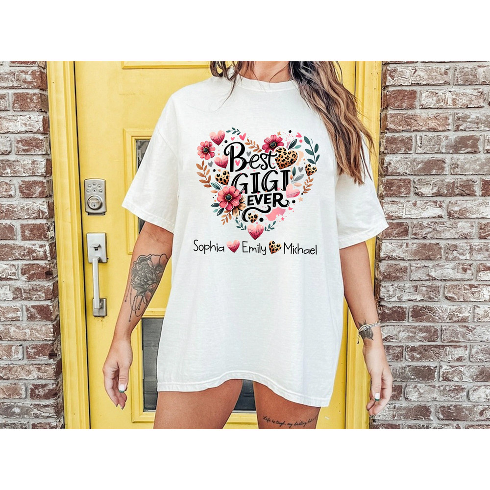 Personalized Mothers Day Gift, Custom Best Gigi Ever Shirt, Grandma Birthday Gift, Mom Gift, Mom And Kids Name Shirt,Gigi Shirt,Gift For Mom.jpg