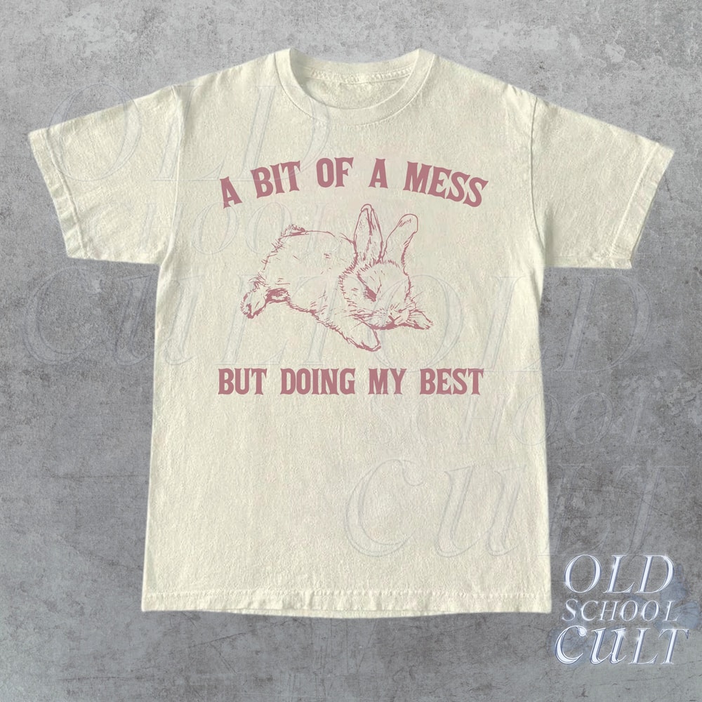 A Bit Of A Mess But Doing My Best Retro T-Shirt, Funny Rabbit Graphic T-shirt, Mom Shirt, Vintage 90s Gag Unisex Shirt, Cute Mommy Gifts.jpg