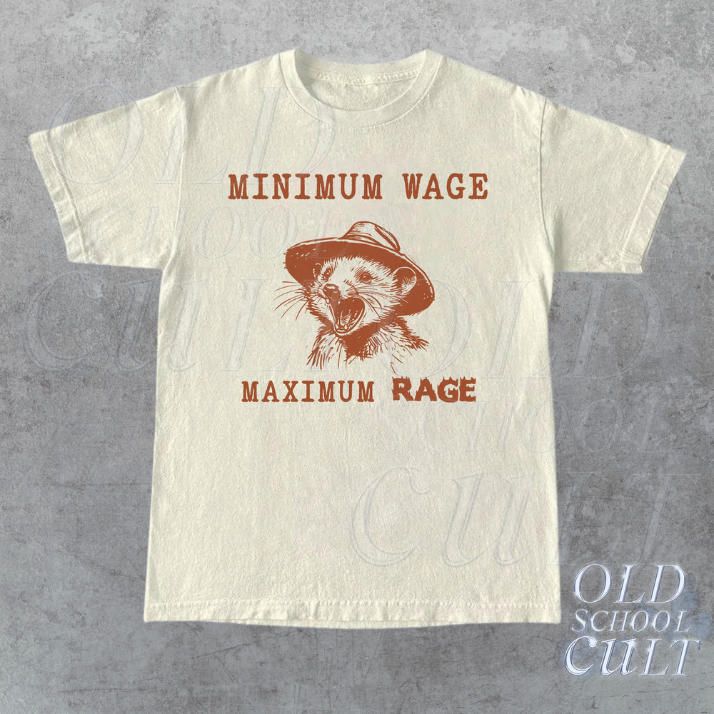 Minimum Wage Maximum Rage Vinatge Shirt, Retro Opossum Lover Tshirt, Funny Possum Tee, Cotton Unisex Tee, Possum Gag Gifts.jpg
