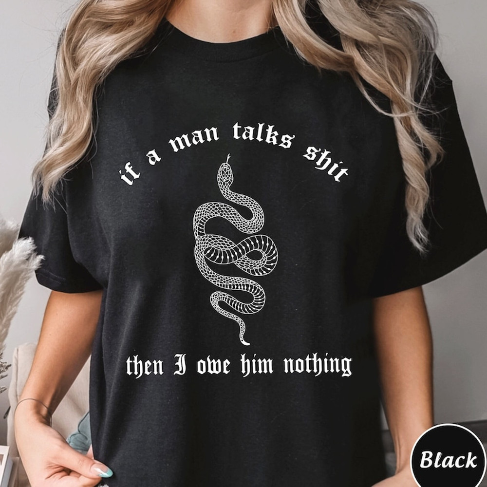 If A Man Talks Shirt Then I Owe Him Nothing Shirt, Trending Unisex Shirt, Unique Shirt Gift,Reputation I Did Something Bad Sweatshirt Hoodie1.jpg