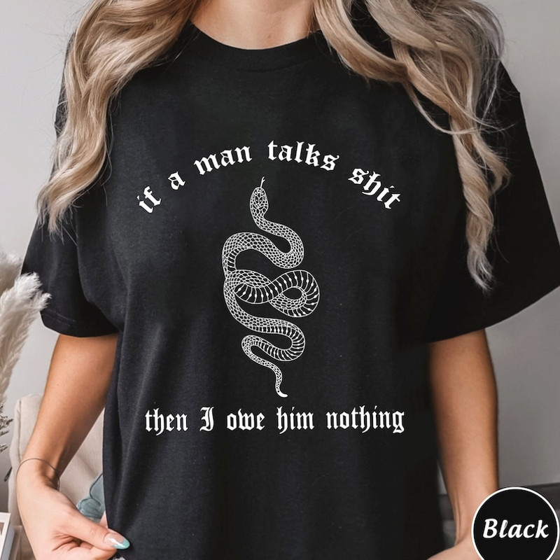 If A Man Talks Shirt Then I Owe Him Nothing Shirt, Trending Unisex Shirt, Unique Shirt Gift,Reputation I Did Something Bad Sweatshirt Hoodie1.jpg