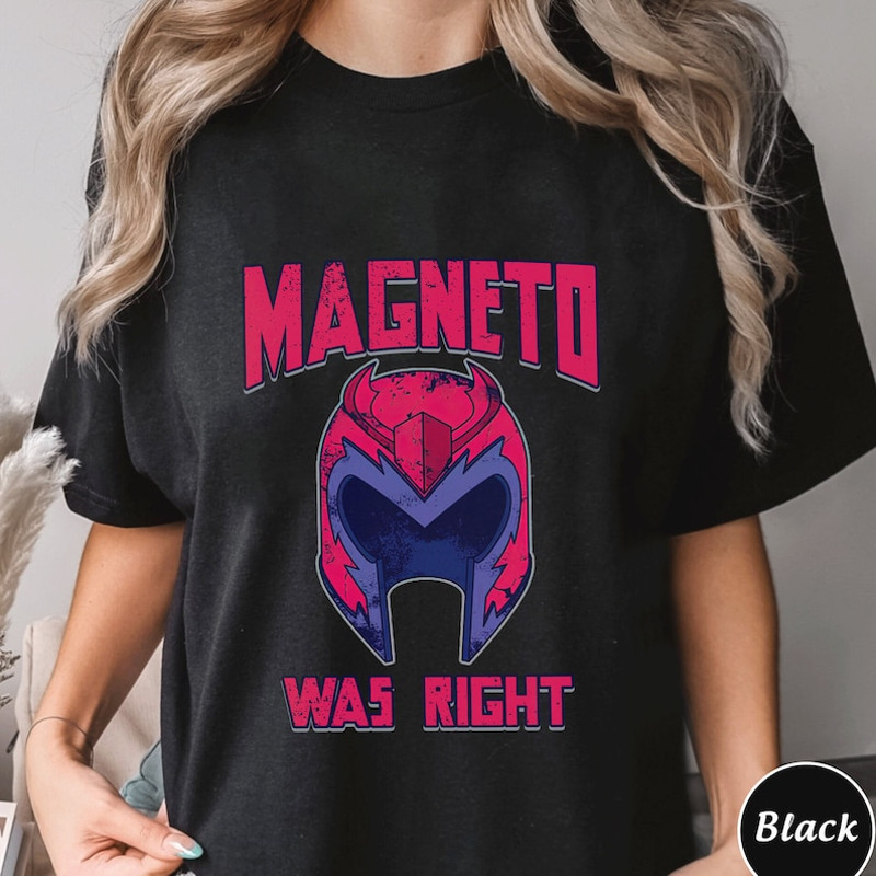 Magneto Was Right Shirt, Trending Unisex Tee Shirt, Unique Shirt Gift, Comic Movie Nostalgia Sweatshirt, Magneto Was Right Hoodie1.jpg
