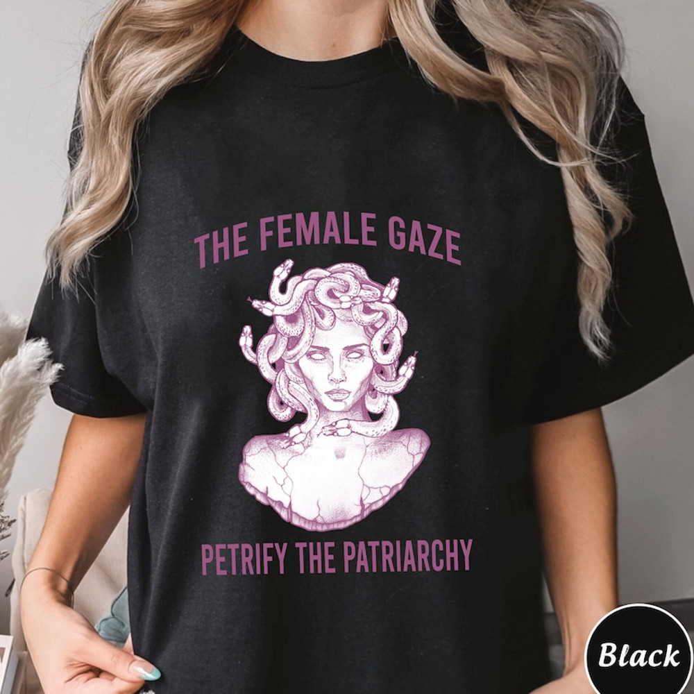 The Female Gaze Sweatshirt, Trending Unisex Tee Shirt, Unique Shirt Gift,Petrify the Patriarchy Sweatshirt, Feminist Sweatshirt Hoodie2.jpg