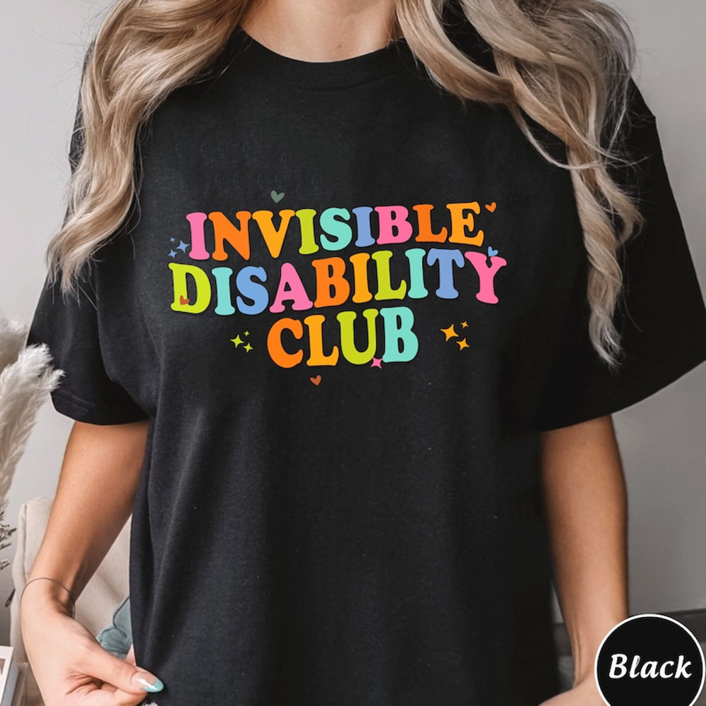 Invisible Disability Club Shirt, Disability Awareness Shirt, Spoonie Unisex Tee,Chronic Pain Sweatshirt, Medical Awarenes Hoodie1.jpg
