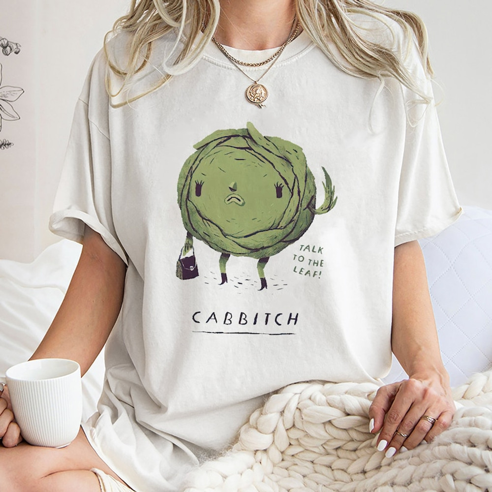 Talk To The Leaf Cabbitch Shirt, Trending Unisex Tee Shirt, Unique Shirt Gift, Talk To The Leaf Cabbitch Sweatshirt Hoodie,Cabbage Funny Tee1.jpg