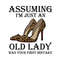 Assuming-Im-just-an-old-lady-was-your-first-mistake-SVG-NT200720168.jpg