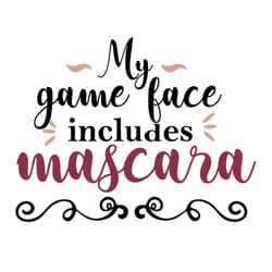 my game face includes mascara svg files for silhouette, files for cricut