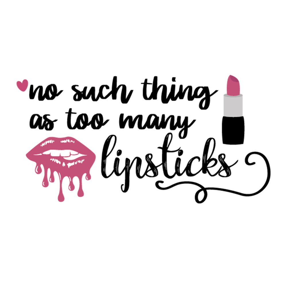 No-such-thing-as-too-many-lipsticks-SVG-HB30072073.jpg