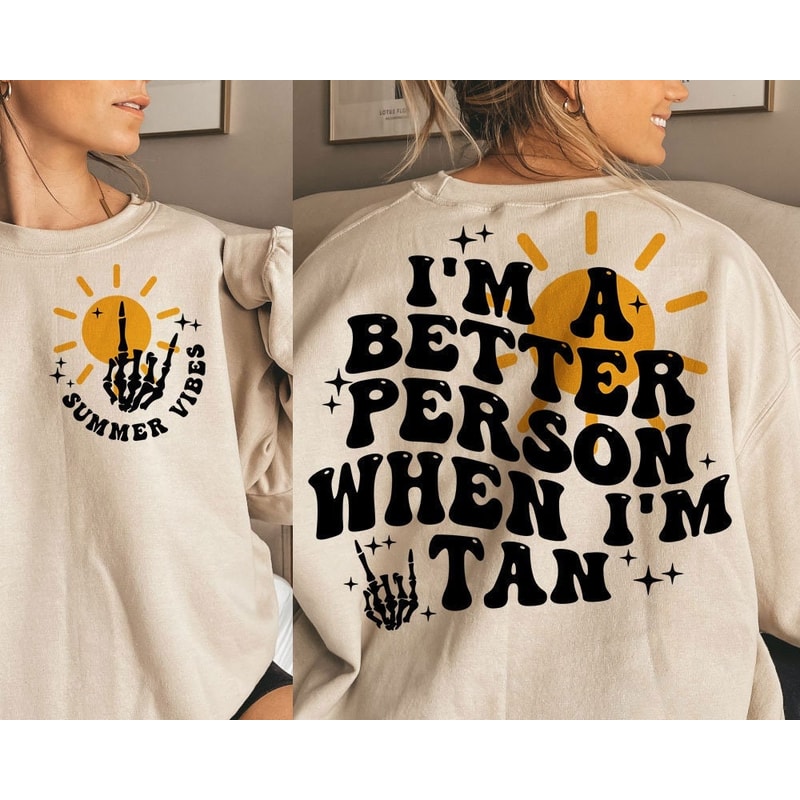 I'm a better person when I'm tan SVG, trendy svg, trendy png, summer svg, summer png, tan svg, tan png, trendy summer svg, trendy tan svg.jpg