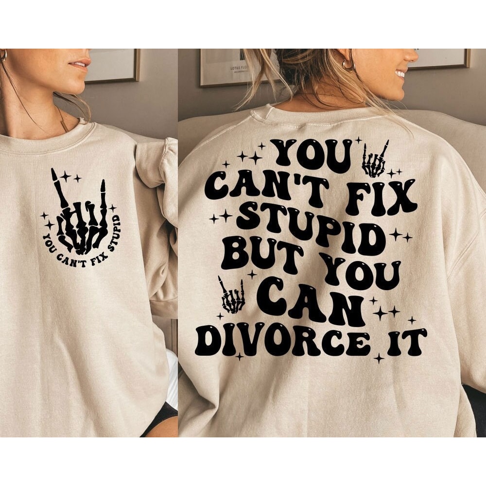 You can't fix stupid but you can divorce it svg, can't fix stupid svg, cant fix stupid png, divorce svg, divorce png, trendy svg.jpg