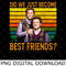 Did We Just Become Best Friends Retro Vintage Png, Brennan Huff and Dale Doback Brothers Png.jpg