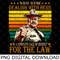 What We're Dealing With Here Is A Complete Lack Of Respect For The Law Png, Buford T Justice Png.jpg